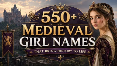 350+ Medieval Girl Names That Bring History to Life 👑