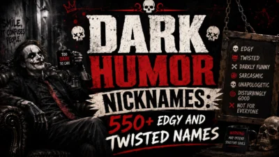 Dark Humor Nicknames 550+ Edgy and Twisted Names