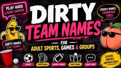 Dirty Team Names For Adult Sports, Games & Groups