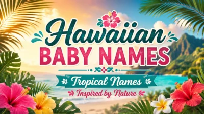 Hawaiian Baby Names Tropical Names Inspired by Nature