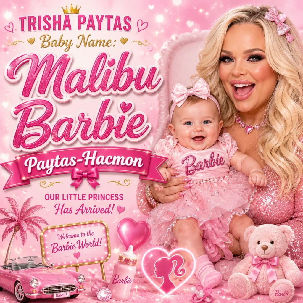 Trisha Paytas Baby Name Malibu Barbie Paytas-Hacmon 🎀